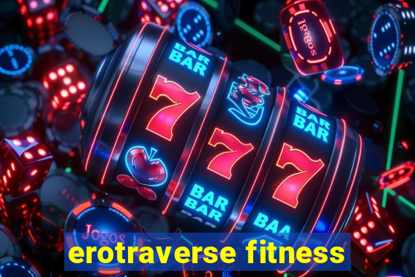 erotraverse fitness